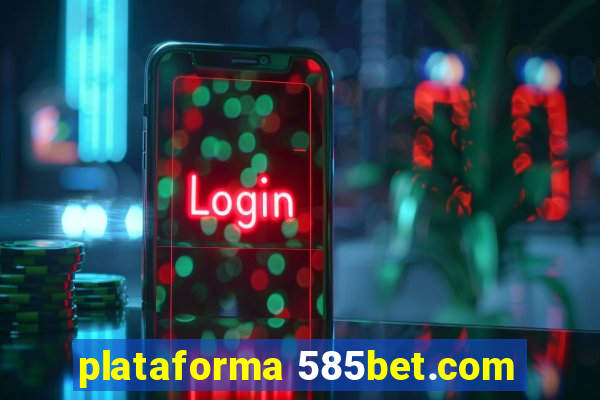 plataforma 585bet.com